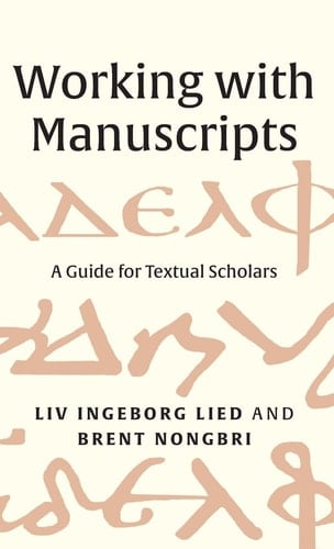Working with Manuscripts A Guide for Textual Scholars