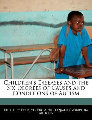 Children's Diseases and the Six Degrees of Causes and Conditions of Autism