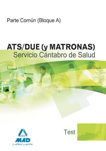 Ats/due (y matronas) del servicio cántabro de salud. Test parte común (bloque a)
