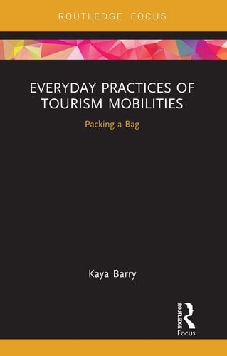 Everyday Practices of Tourism Mobilities Packing a Bag