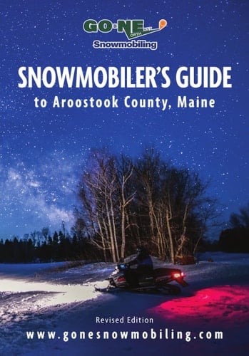 Snowmobiler's Guide to Aroostook County, Maine