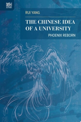 The Chinese Idea of a University Phoenix Reborn