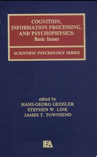 Cognition, Information Processing, and Psychophysics Basic Issues