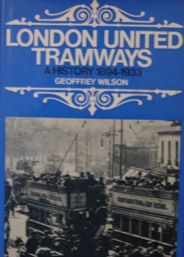 London United Tramways A History 1894-1933