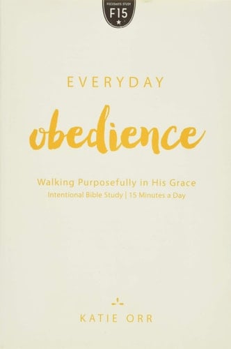 Everyday Obedience Walking Purposefully in His Grace