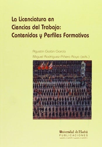 La Licenciatura en Ciencias Del Trabajo Contenidos y Perfiles Formativos