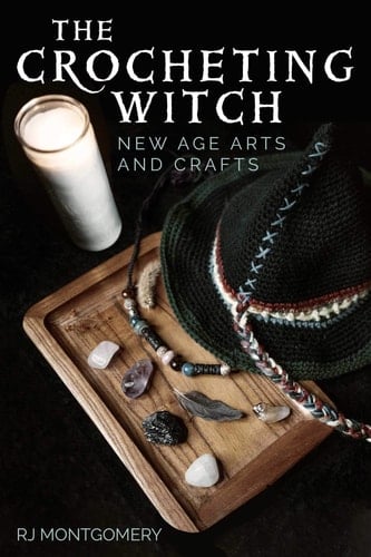 The Crocheting Witch New Age Arts and Crafts