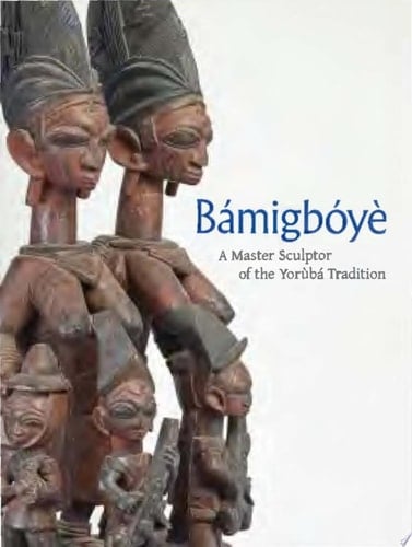 Bámigbóyè A Master Sculptor of the Yorùbá Tradition