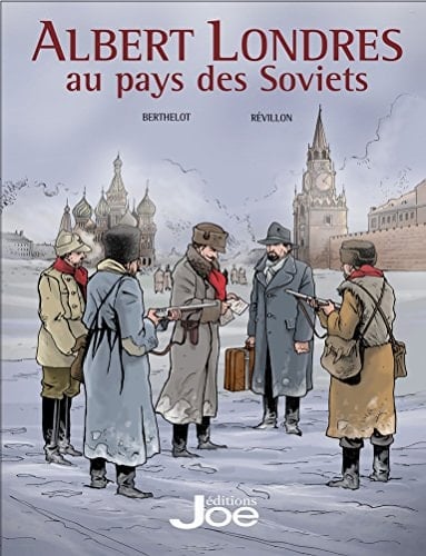 Albert Londres au pays des Soviets