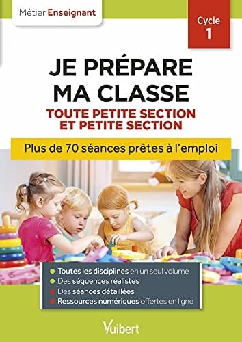 Je prépare ma classe de Toute Petite Section et Petite Section - Cycle 1