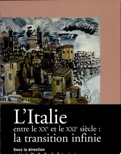 L'Italie entre le XXe et le XXIe siècle la transition infinie