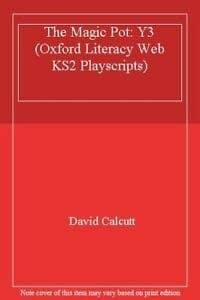 The Magic Pot (Oxford Literacy Web KS2 Playscripts)