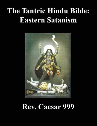 The Tantric Hindu Bible Eastern Satanism