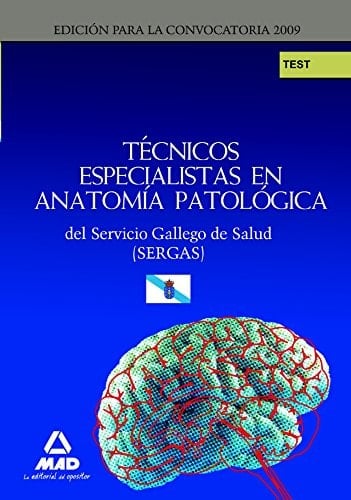 Técnicos especialistas de anatomía patológica del servicio gallego de salud (sergas). Test parte específica.