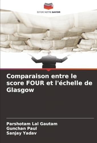 Comparaison entre le score FOUR et l'échelle de Glasgow (French Edition)