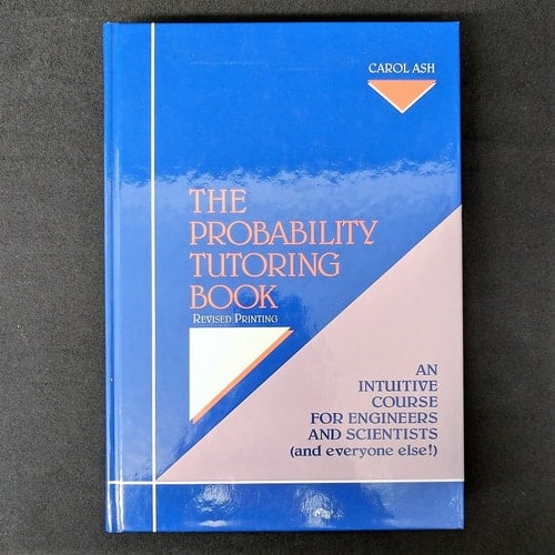 The Probability Tutoring Book: An Intuitive Course for Engineers and Scientists (And Everone Else!)