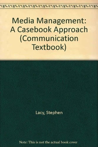 Media Management: A Casebook Approach (Routledge Communication Series)