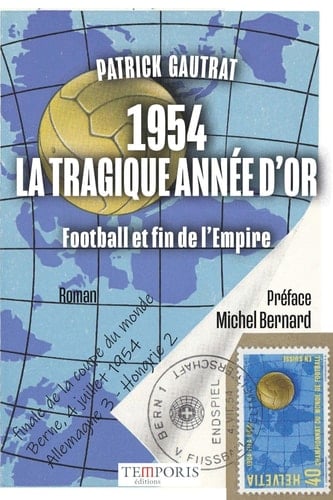 1954, la tragique année d'or Football et fin de l'Empire