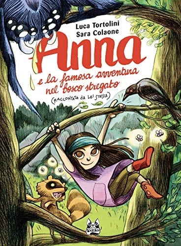 Anna e la famosa avventura nel bosco stregato (raccontata da lei stessa)