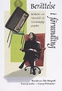 Berättelse i förvandling berättande i ett intermedialt och tvärvetenskapligt perspektiv