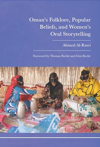 Oman’s Folklore, Popular Beliefs, and Women’s Oral Storytelling
