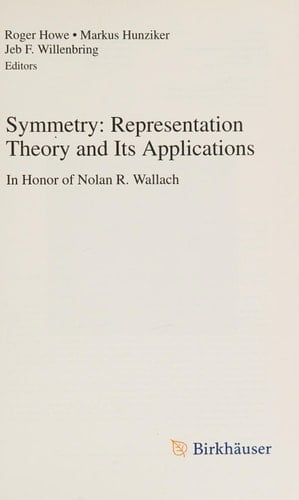 Symmetry: Representation Theory and Its Applications In Honor of Nolan R. Wallach
