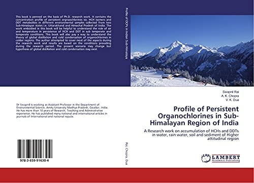 Profile of Persistent Organochlorines in Sub-Himalayan Region of India A Research Work on Accumulation of HCHs and DDTs in Water, Rain Water, Soil and Sediment of Higher Attitudinal Region