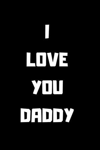 I Love You Daddy: Father's day Notebook Fill about what I love about daddy / Birthday gifts from kids