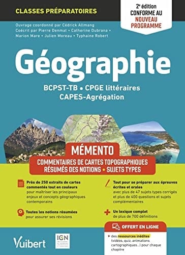 Mémento Géographie BCPST-TB / CPGE littéraires / CAPES-Agrégation Commentaires de cartes topographiques, résumés des notions, sujets types