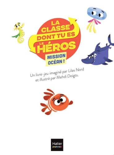 La classe dont tu es le héros - Mission Océan CP/CE1 6/7 ans