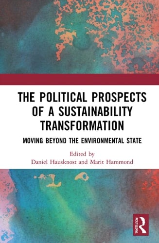 The Political Prospects of a Sustainability Transformation Moving Beyond the Environmental State