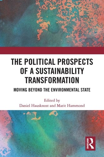 The Political Prospects of a Sustainability Transformation Moving Beyond the Environmental State