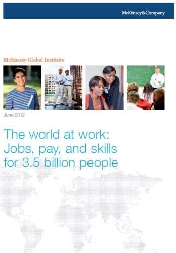 The world at work: Jobs, pay, and skills for 3.5 billion people
