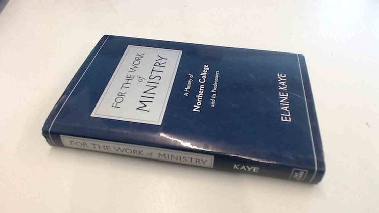 For the Work of Ministry Northern College and Its Predecessors