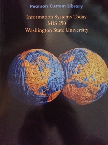 MIS 250 Information Systems Today "Washington State University" (Custom Textbook Lab Textbook)