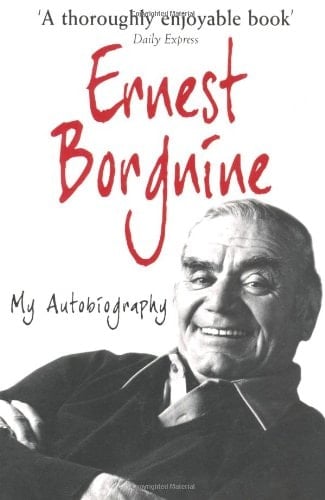Ernest Borgnine My Autobiography