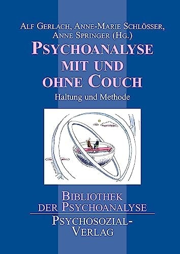 Psychoanalyse mit und ohne Couch Haltung und Methode