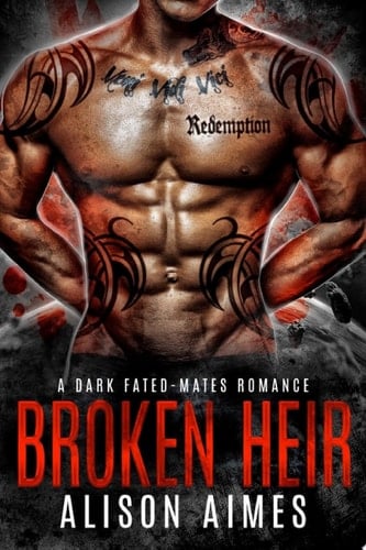 Broken Heir: A Dark Fated-Mates Romance A Ruthless Warlords Beauty and the Beast Love Story