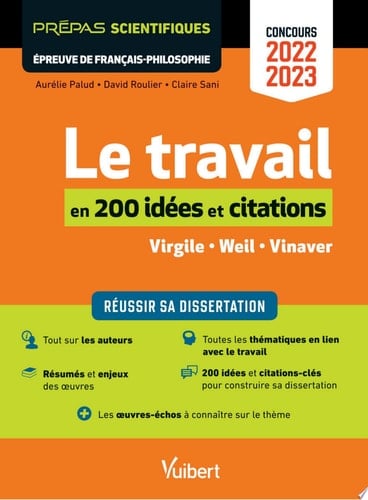 Le travail en 200 idées et citations : Virgile, Weil, Vinaver - Prépas Scientifiques - Concours 2...