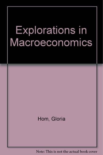 Explorations in Macroeconomics