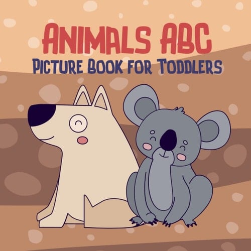 Animals ABC Picture Book for Toddlers: Fun Alphabet Picture Book, Fast Learning with Pictures