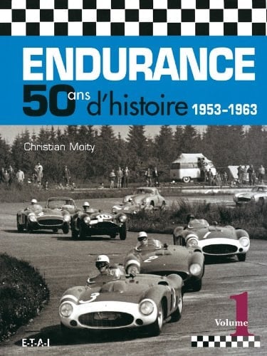 Endurance 50 ans d'histoire 1953-1963 - Volume 1