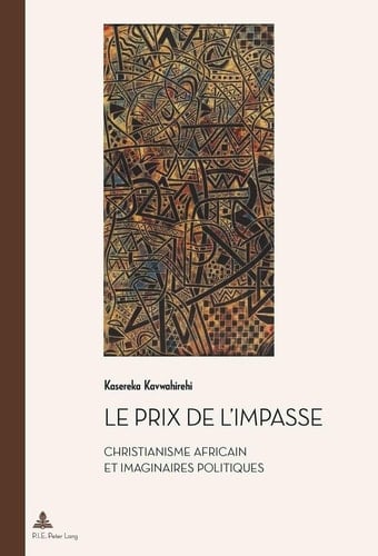 Le prix de l'impasse christianisme africain et imaginaires politiques