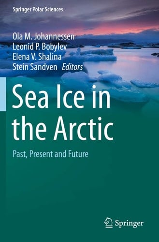 Sea Ice in the Arctic Past, Present and Future