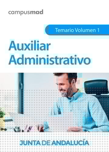 Auxiliar Administrativo de la Junta de Andalucía. Temario Volumen 1
