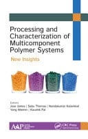 Processing and Characterization of Multicomponent Polymer Systems New Insights
