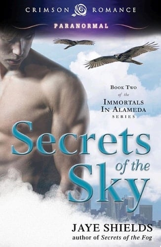 Secrets of the Sky Book Two of the Immortals in Alameda Series