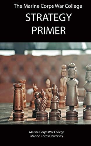 The Marine Corps War College Strategy Primer
