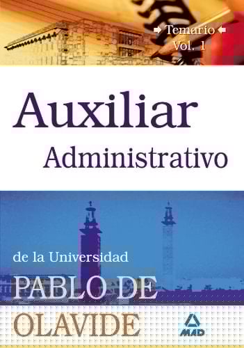 Auxiliares administrativos de la universidad pablo de olavide. Temario. Volumen i