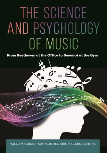 The Science and Psychology of Music From Beethoven at the Office to Beyoncé at the Gym